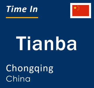 Current local time in Tianba, Chongqing, China