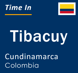 Current local time in Tibacuy, Cundinamarca, Colombia