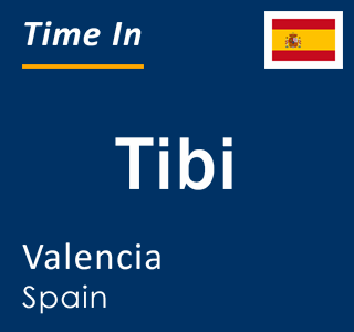 Current local time in Tibi, Valencia, Spain