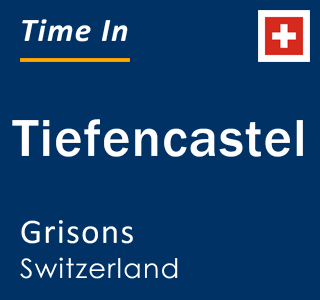 Current local time in Tiefencastel, Grisons, Switzerland