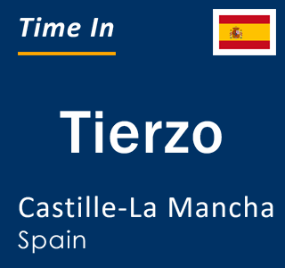 Current local time in Tierzo, Castille-La Mancha, Spain