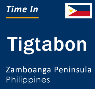 Current local time in Tigtabon, Zamboanga Peninsula, Philippines