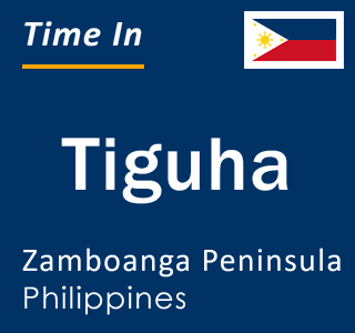 Current local time in Tiguha, Zamboanga Peninsula, Philippines