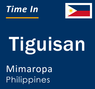 Current local time in Tiguisan, Mimaropa, Philippines