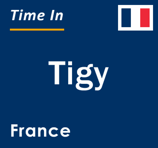 Current local time in Tigy, France