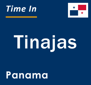 Current local time in Tinajas, Panama