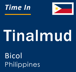 Current local time in Tinalmud, Bicol, Philippines