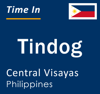 Current local time in Tindog, Central Visayas, Philippines