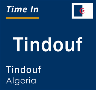 Current local time in Tindouf, Tindouf, Algeria