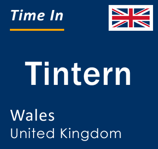 Current local time in Tintern, Wales, United Kingdom