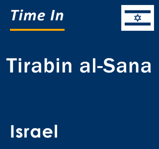 Current local time in Tirabin al-Sana, Israel