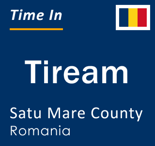 Current local time in Tiream, Satu Mare County, Romania