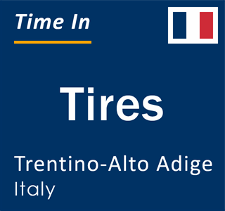 Current local time in Tires, Trentino-Alto Adige, Italy