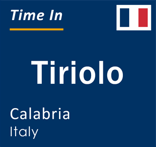 Current local time in Tiriolo, Calabria, Italy