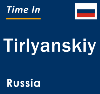 Current local time in Tirlyanskiy, Russia