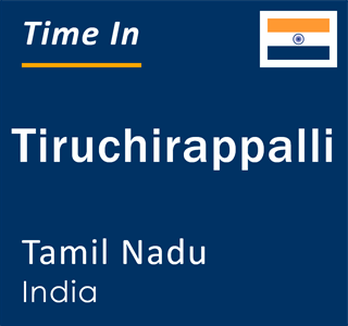 Current local time in Tiruchirappalli, Tamil Nadu, India