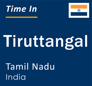 Current local time in Tiruttangal, Tamil Nadu, India