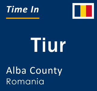 Current local time in Tiur, Alba County, Romania