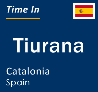 Current local time in Tiurana, Catalonia, Spain