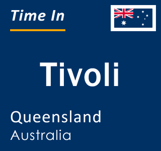 Current local time in Tivoli, Queensland, Australia