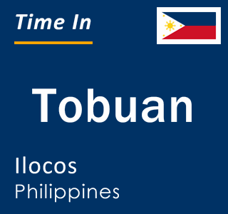 Current local time in Tobuan, Ilocos, Philippines