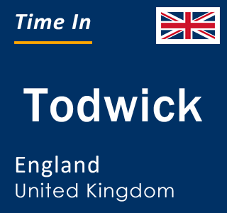 Current local time in Todwick, England, United Kingdom