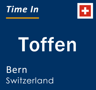 Current local time in Toffen, Bern, Switzerland