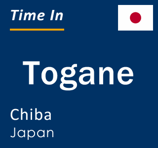 Current local time in Togane, Chiba, Japan