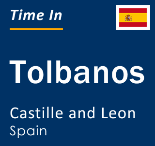 Current local time in Tolbanos, Castille and Leon, Spain