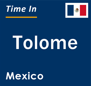 Current local time in Tolome, Mexico