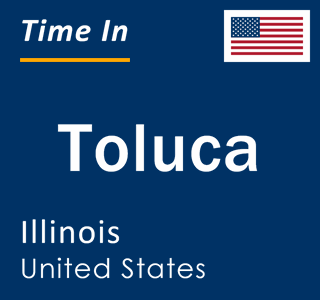 Current local time in Toluca, Illinois, United States