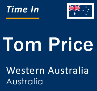 Current local time in Tom Price, Western Australia, Australia