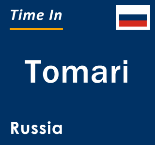 Current local time in Tomari, Russia