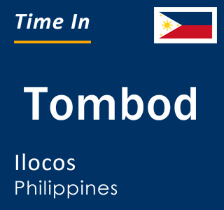 Current local time in Tombod, Ilocos, Philippines