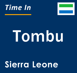 Current local time in Tombu, Sierra Leone