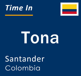 Current local time in Tona, Santander, Colombia