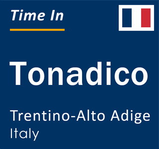 Current local time in Tonadico, Trentino-Alto Adige, Italy