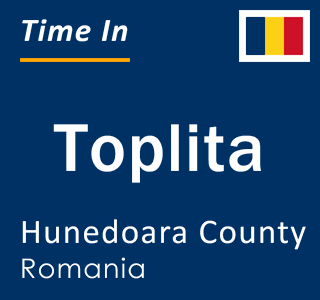 Current local time in Toplita, Hunedoara County, Romania