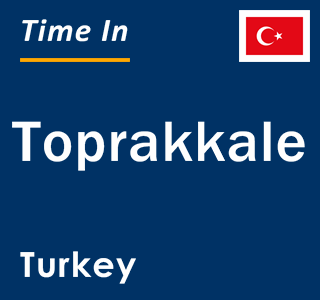 Current local time in Toprakkale, Turkey