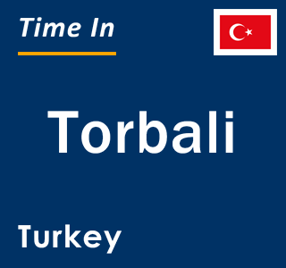 Current local time in Torbali, Turkey