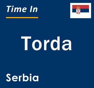 Current local time in Torda, Serbia