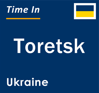 Current local time in Toretsk, Ukraine