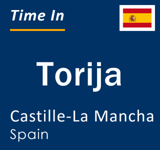 Current local time in Torija, Castille-La Mancha, Spain