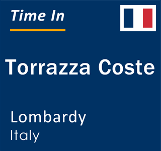 Current local time in Torrazza Coste, Lombardy, Italy