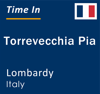 Current local time in Torrevecchia Pia, Lombardy, Italy