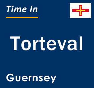 Current local time in Torteval, Guernsey