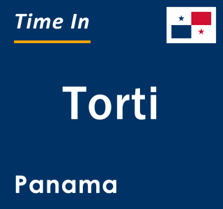 Current local time in Torti, Panama