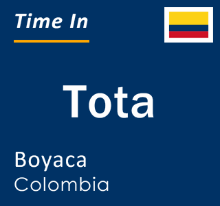 Current local time in Tota, Boyaca, Colombia