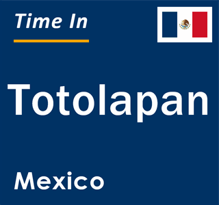 Current local time in Totolapan, Mexico