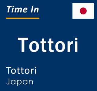 Current local time in Tottori, Tottori, Japan